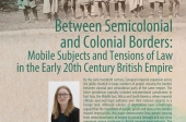 Between Semicolonial and Colonial Borders: Mobile Subjects and Tensions of Law in the Early 20th Century British Empire
